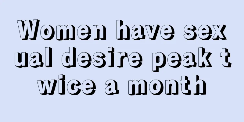 Women have sexual desire peak twice a month