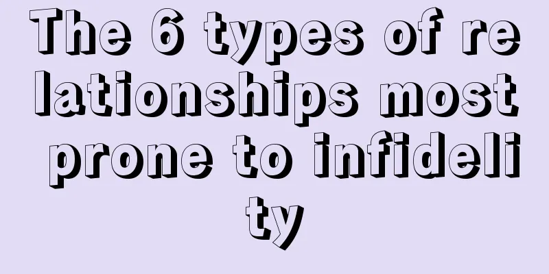 The 6 types of relationships most prone to infidelity