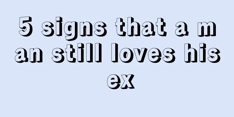 5 signs that a man still loves his ex