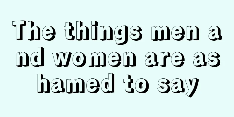 The things men and women are ashamed to say