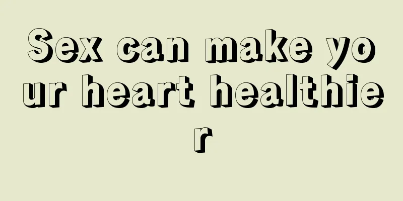 Sex can make your heart healthier
