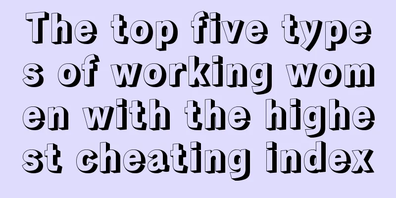 The top five types of working women with the highest cheating index