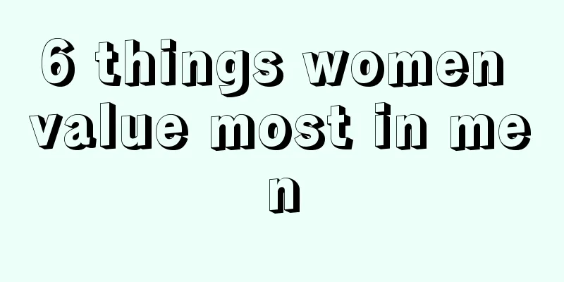 6 things women value most in men