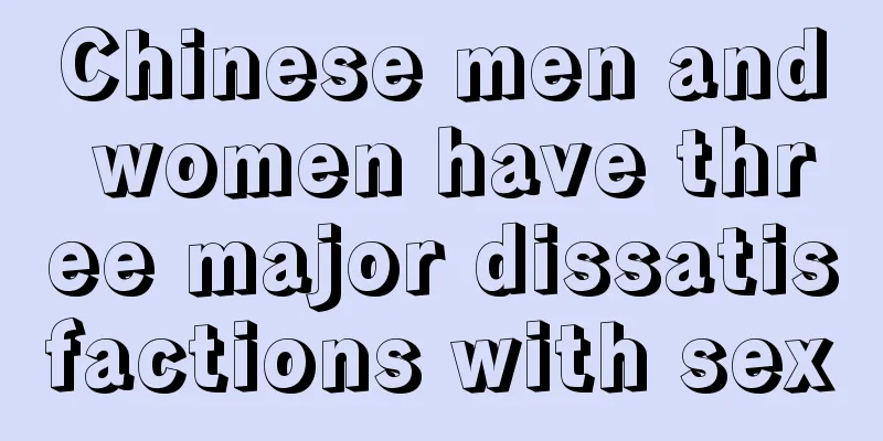 Chinese men and women have three major dissatisfactions with sex