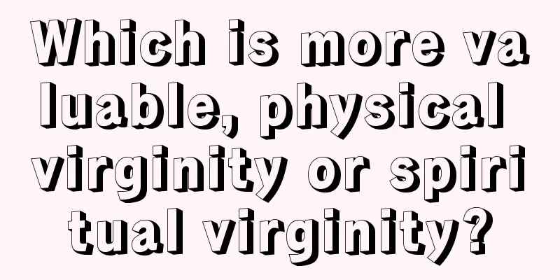 Which is more valuable, physical virginity or spiritual virginity?