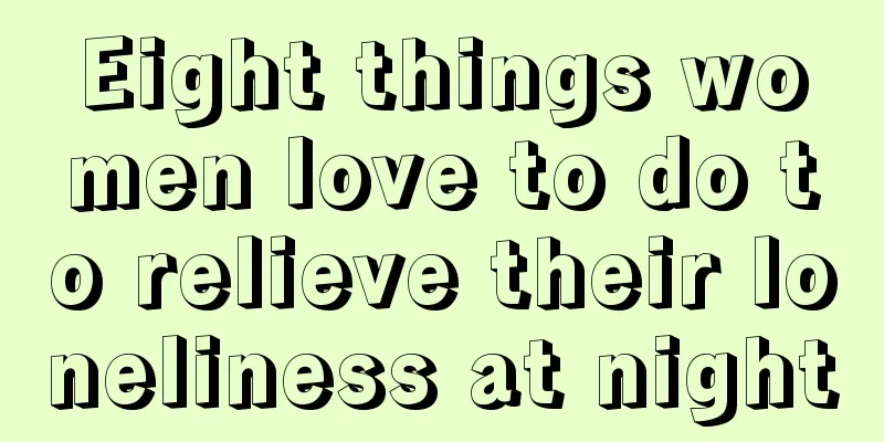 Eight things women love to do to relieve their loneliness at night