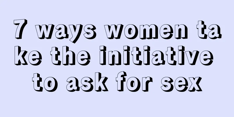 7 ways women take the initiative to ask for sex