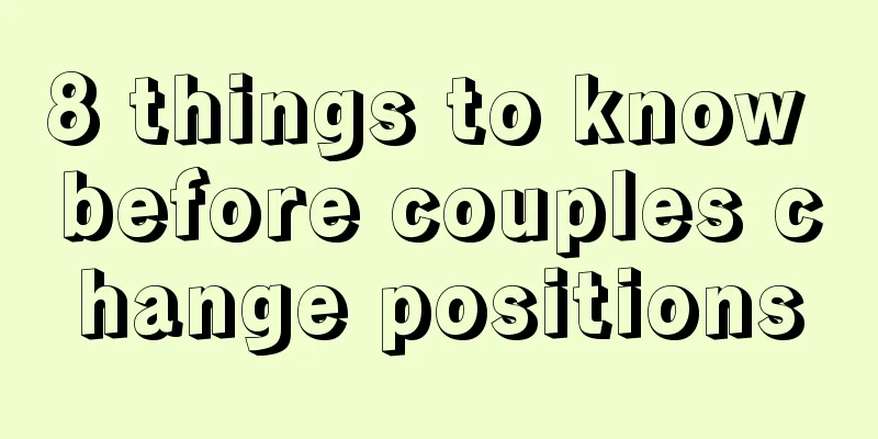 8 things to know before couples change positions