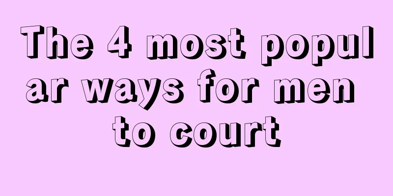 The 4 most popular ways for men to court