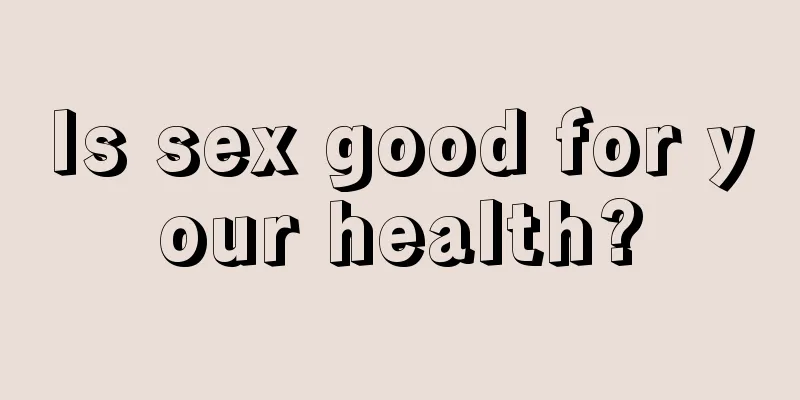 Is sex good for your health?