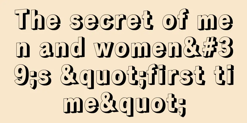 The secret of men and women's "first time"