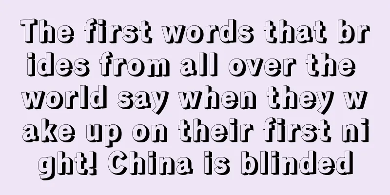 The first words that brides from all over the world say when they wake up on their first night! China is blinded