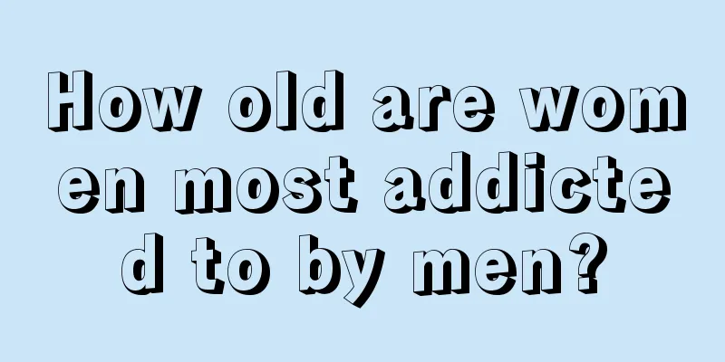 How old are women most addicted to by men?