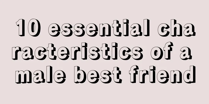 10 essential characteristics of a male best friend