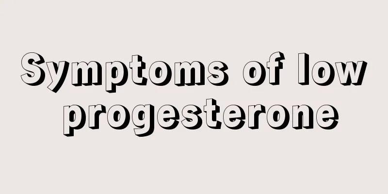 Symptoms of low progesterone