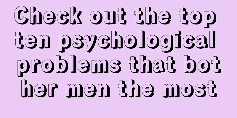Check out the top ten psychological problems that bother men the most