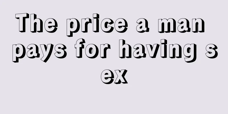The price a man pays for having sex