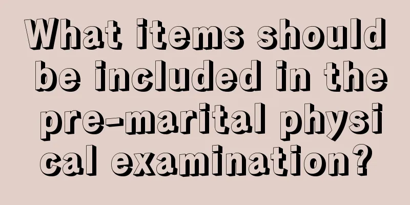 What items should be included in the pre-marital physical examination?