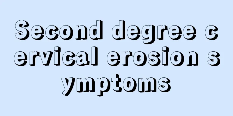 Second degree cervical erosion symptoms