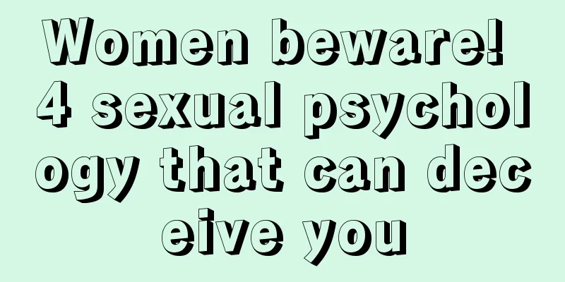 Women beware! 4 sexual psychology that can deceive you
