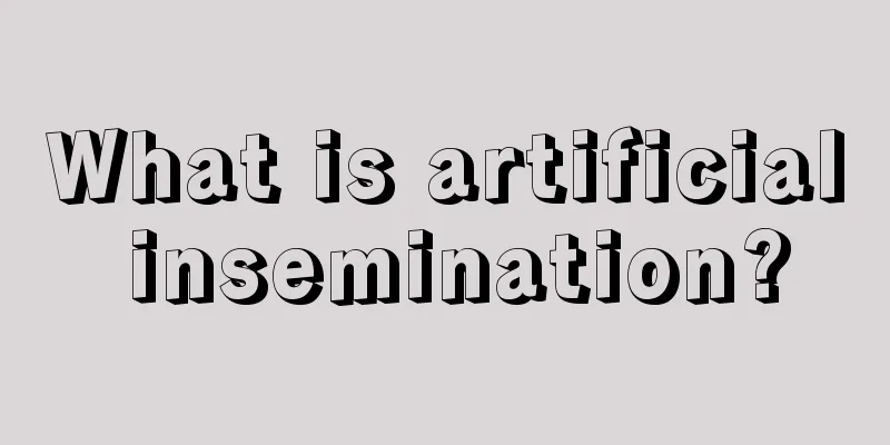 What is artificial insemination?