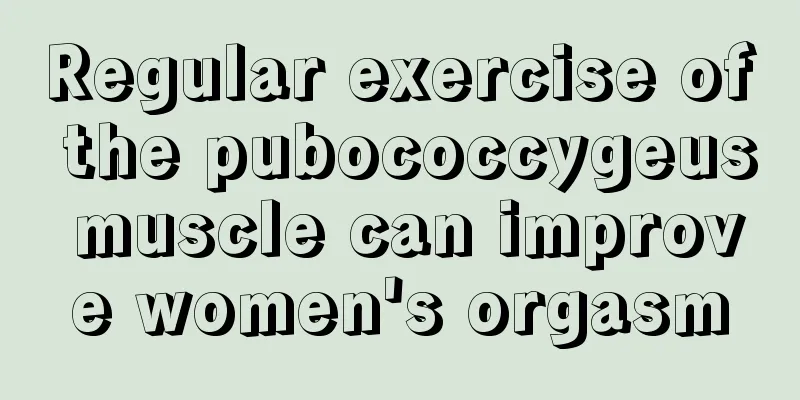 Regular exercise of the pubococcygeus muscle can improve women's orgasm