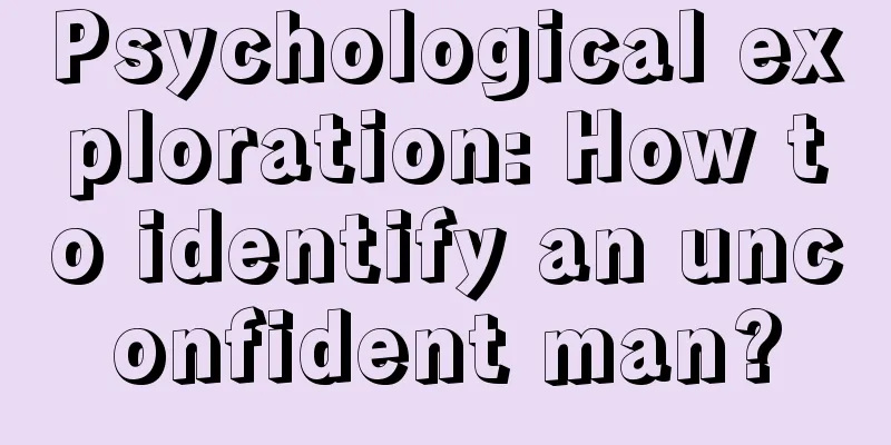 Psychological exploration: How to identify an unconfident man?