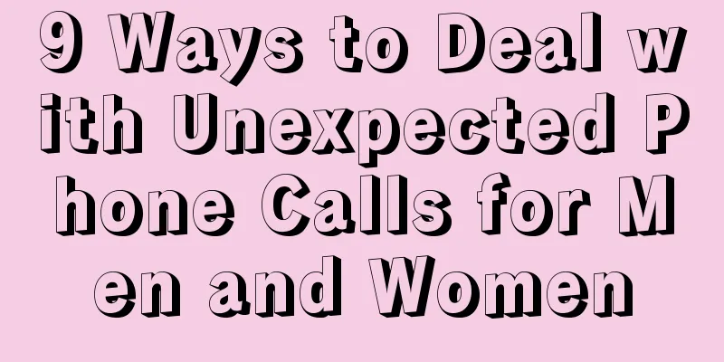 9 Ways to Deal with Unexpected Phone Calls for Men and Women