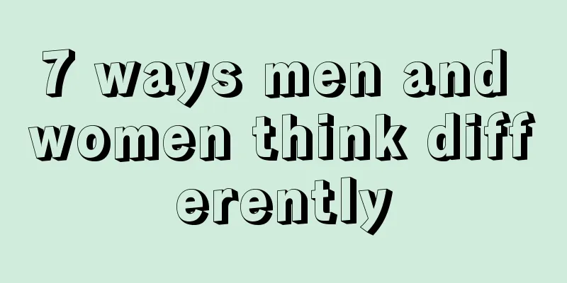 7 ways men and women think differently