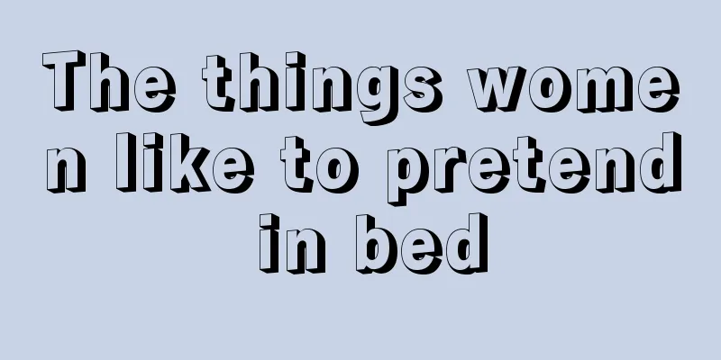 The things women like to pretend in bed