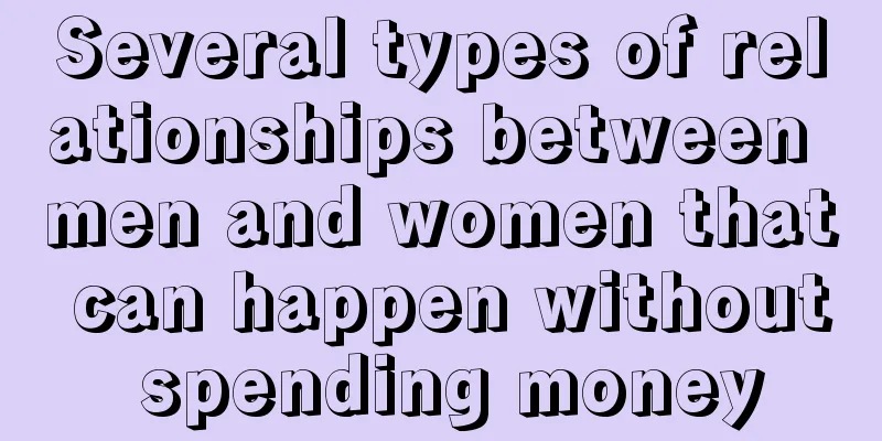 Several types of relationships between men and women that can happen without spending money