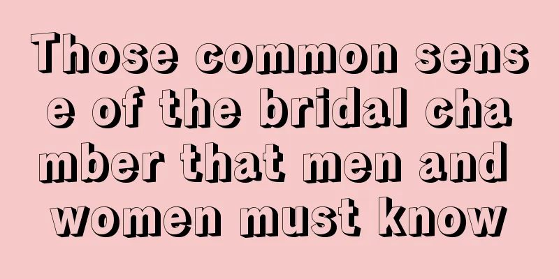 Those common sense of the bridal chamber that men and women must know