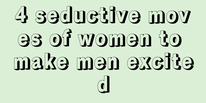 4 seductive moves of women to make men excited