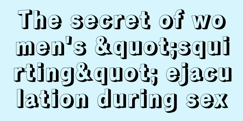 The secret of women's "squirting" ejaculation during sex
