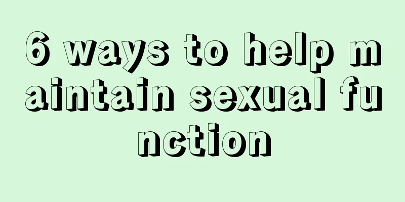 6 ways to help maintain sexual function