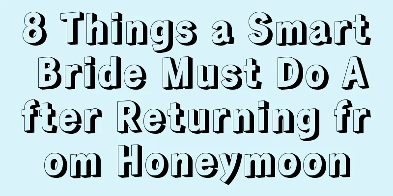 8 Things a Smart Bride Must Do After Returning from Honeymoon