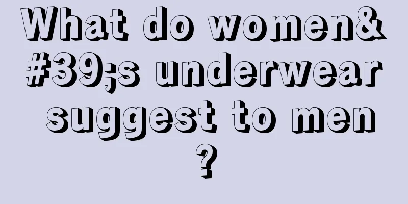 What do women's underwear suggest to men?