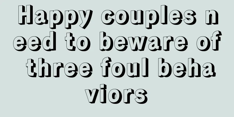 Happy couples need to beware of three foul behaviors