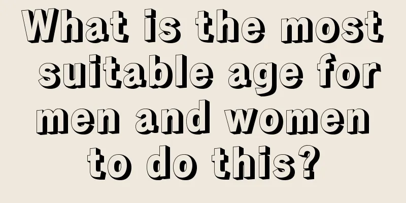 What is the most suitable age for men and women to do this?