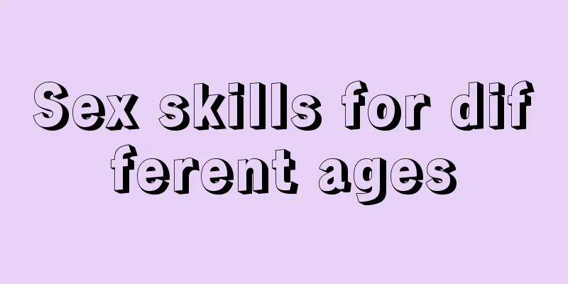 Sex skills for different ages