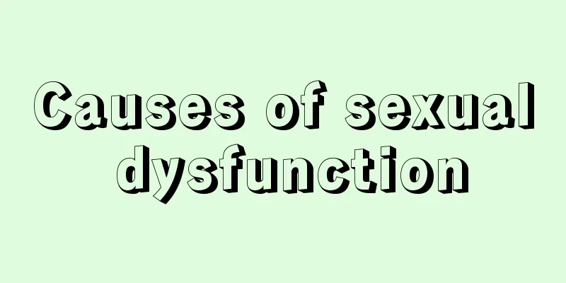 Causes of sexual dysfunction