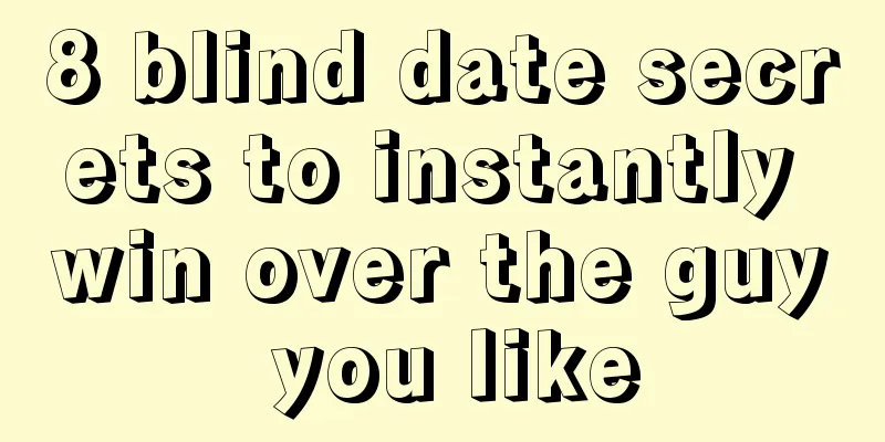 8 blind date secrets to instantly win over the guy you like