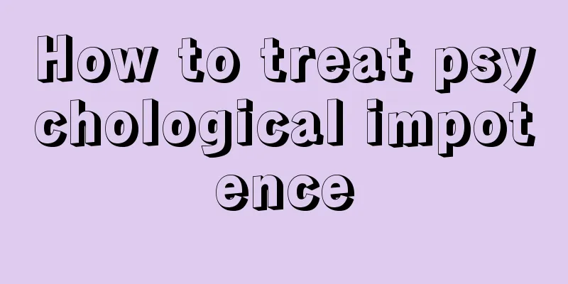 How to treat psychological impotence