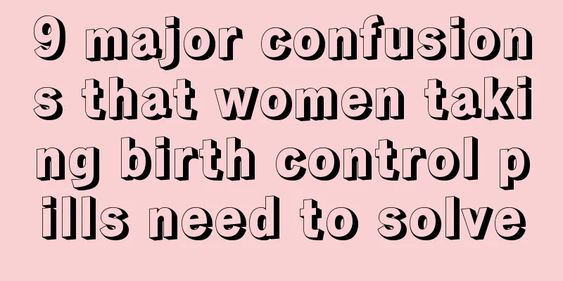 9 major confusions that women taking birth control pills need to solve