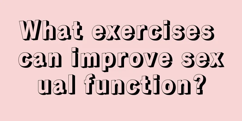 What exercises can improve sexual function?