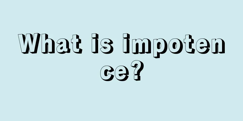 What is impotence?