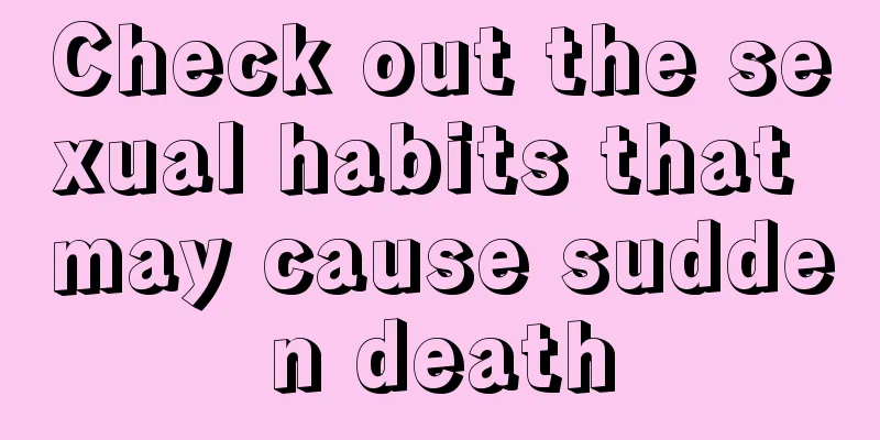 Check out the sexual habits that may cause sudden death