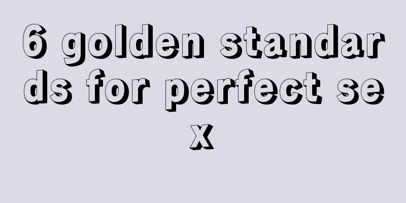 6 golden standards for perfect sex