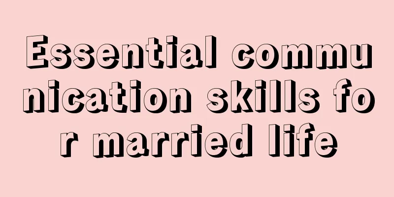 Essential communication skills for married life