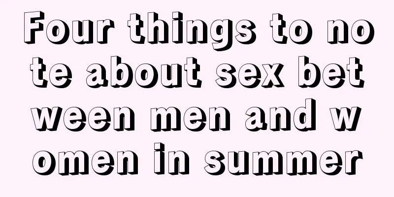 Four things to note about sex between men and women in summer